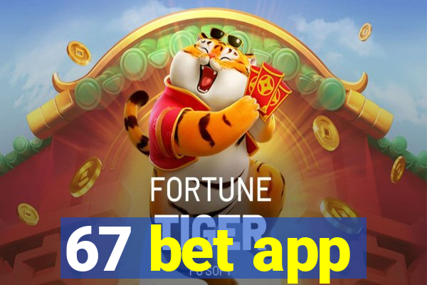 67 bet app